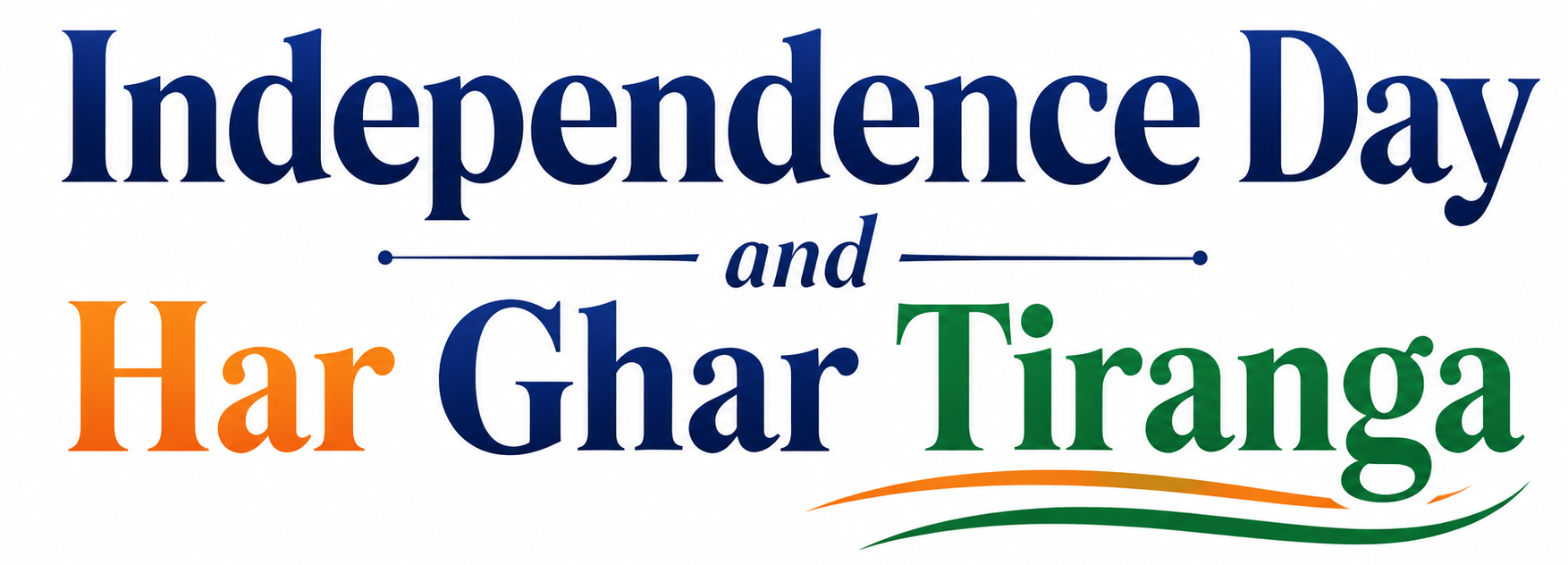 Independence Day and Har Ghar Tiranga
